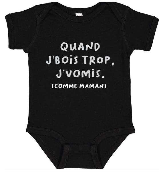 Grenouillère bébé « Quand j’bois trop, j’vomis » comme maman.*