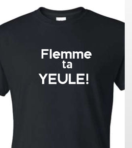 Flemme ta yeule ADO/HOMME/FEMME  t-shirt
