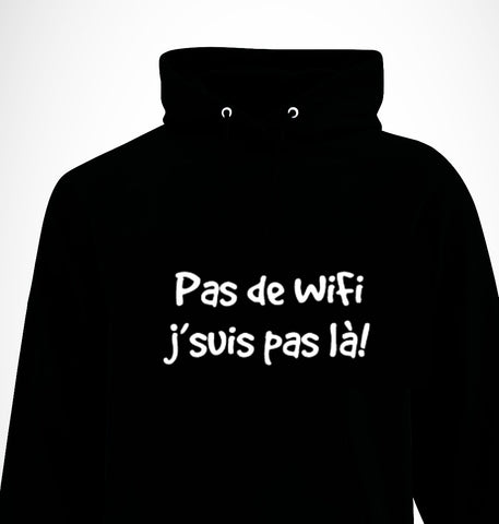 Pas de wifi j’suis pas là! coton ouate  HOODIE ENFANT-ADO-ADULTE noir UNISEXE