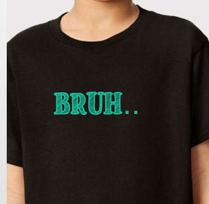 BRUH ENFANT/ADO/HOMME/FEMME col en V   t-shirt 2ans à 3XL
