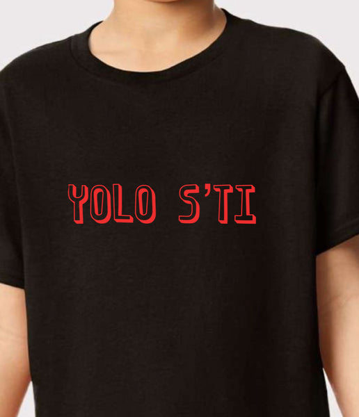 YOLO S’TI ENFANT/ADO/HOMME  t-shirt