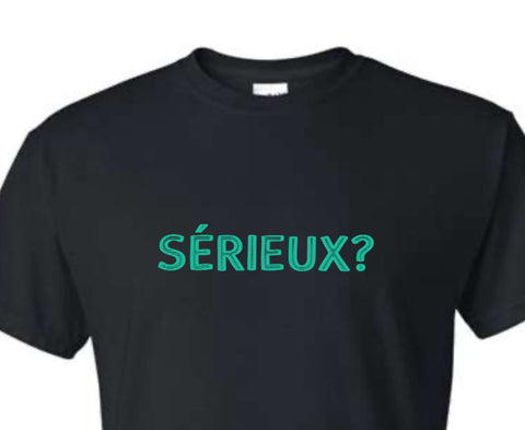 Serieux? ENFANT/ADO/HOMME/FEMME  t-shirt