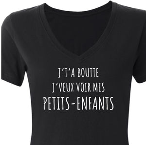 « J’T’A BOUTTE j’veux voir mes petits enfants!! »t-shirt *