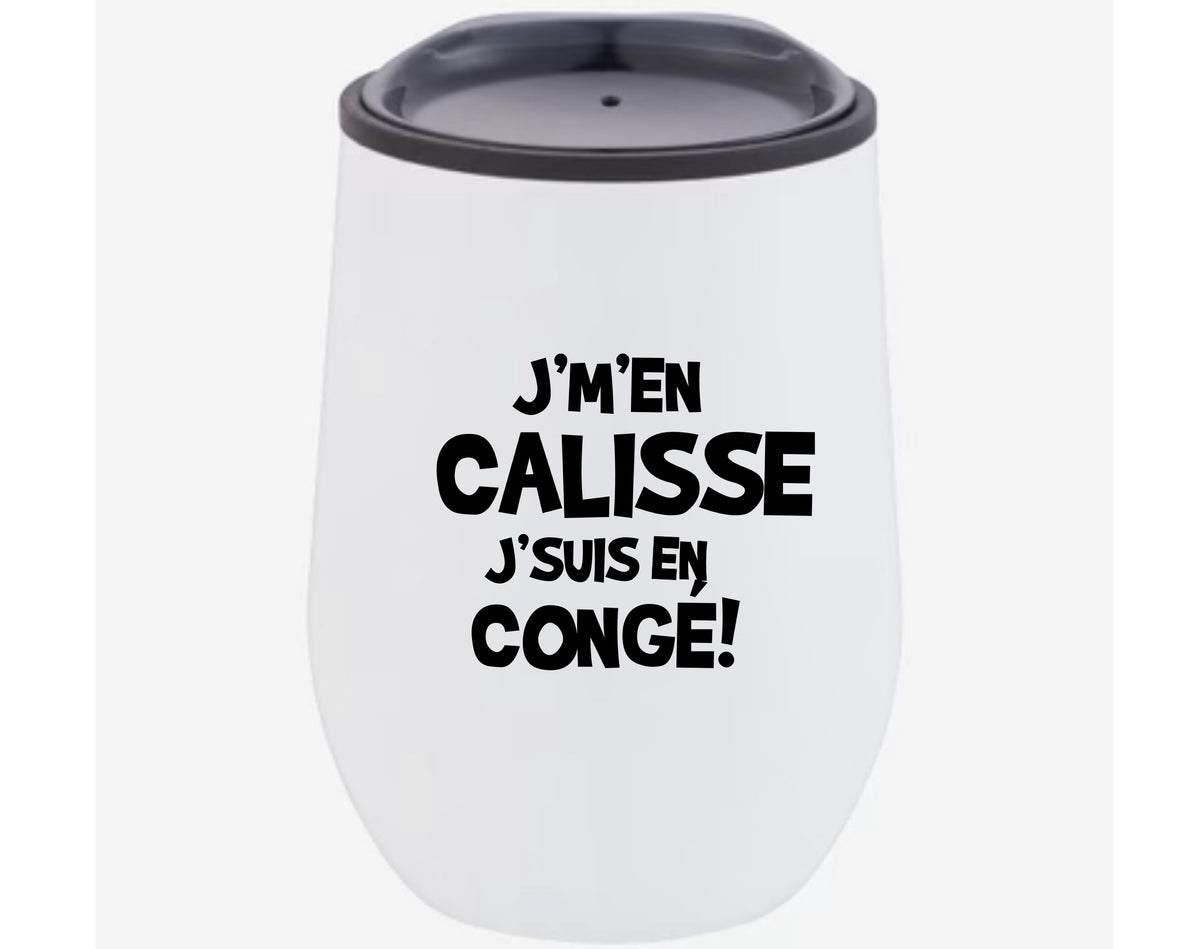 Verre à vin ou café métal J’men cal*** j’suis en congé - – Mère ordinaire