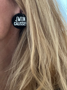 Boucle d’oreille « J’m’en CALISSE »