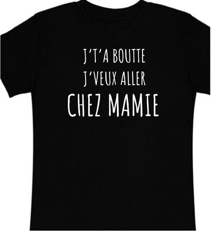 J’T’A BOUTTE, j’veux aller chez mamie! chandail enfant**